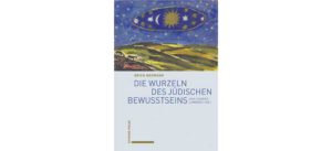 Die Wurzeln des jüdischen Bewusstsein -Erich Neumann